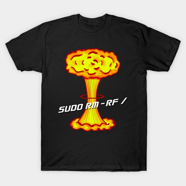 Sudo rm -rf / T-Shirt by Andropov